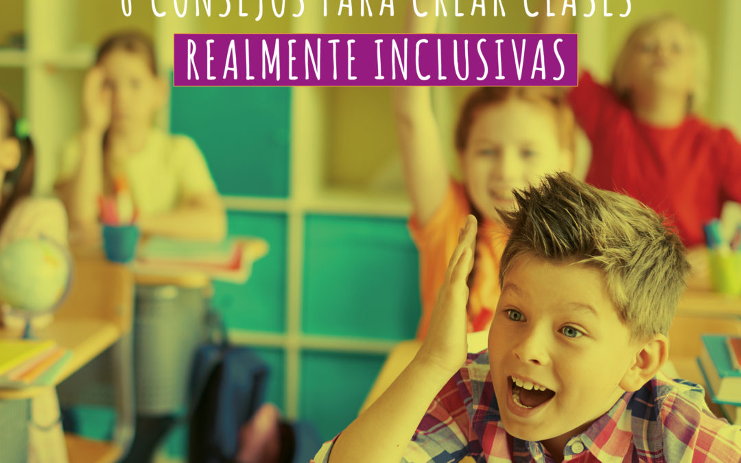 Consejos para crear una clase inclusiva